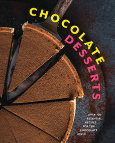 Chocolate Desserts (Over 100 Essential Recipes for the Chocolate Lover) by Cider Mill Press, 9781646434244