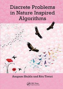 Discrete Problems in Nature Inspired Algorithms by Anupam Shukla, Ritu Tiwari, 9780367572372