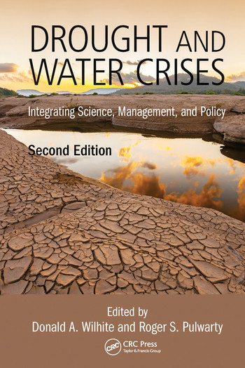 Drought and Water Crises (Integrating Science, Management, and Policy, Second Edition) by Donald Wilhite, Roger S. Pulwarty, 9780367572853