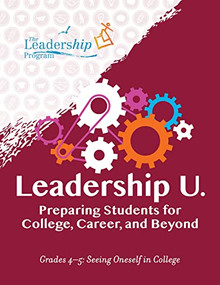 Leadership U.: Preparing Students for College, Career, and Beyond (Grades 4-5: Seeing Oneself in College) by The Leadership Program, 9781959411062