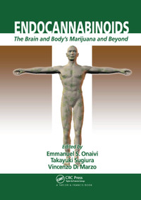Endocannabinoids (The Brain and Body's Marijuana and Beyond) by Emmanuel S Onaivi, Takayuki Sugiura, Vincenzo Di Marzo, 9780367391911