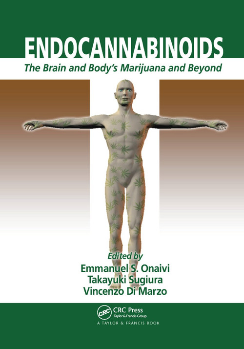 Endocannabinoids (The Brain and Body's Marijuana and Beyond) by Emmanuel S Onaivi, Takayuki Sugiura, Vincenzo Di Marzo, 9780367391911