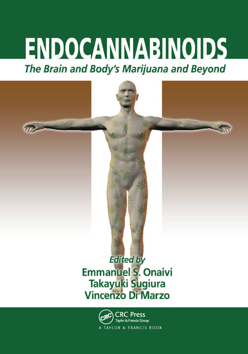 Endocannabinoids (The Brain and Body's Marijuana and Beyond) by Emmanuel S Onaivi, Takayuki Sugiura, Vincenzo Di Marzo, 9780367391911