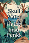 Skull Water (A Novel) - 9781954118195 by Heinz Insu Fenkl, 9781954118195