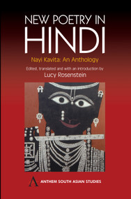 New Poetry in Hindi (Nayi Kavita: An Anthology) by Lucy Rosenstein, 9781843311256