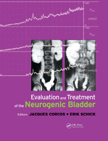 Evaluation and Treatment of the Neurogenic Bladder by Jacques Corcos, Eric Schick, 9780367393434