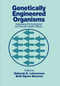 Genetically Engineered Organisms (Assessing Environmental and Human Health Effects) by Deborah K. Letourneau, Beth Elpern Burrows, 9780367396961