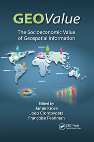 GEOValue (The Socioeconomic Value of Geospatial Information) by Jamie Kruse, Joep Crompvoets, Francoise Pearlman, 9780367878894