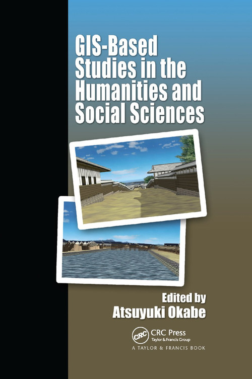 GIS-based Studies in the Humanities and Social Sciences by Atsuyuki Okabe, 9780367391959