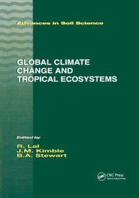 Global Climate Change and Tropical Ecosystems by John M. Kimble, B.A. Stewart, 9780367399085