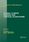Global Climate Change and Tropical Ecosystems by John M. Kimble, B.A. Stewart, 9780367399085