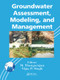Groundwater Assessment, Modeling, and Management by M. Thangarajan, Vijay P. Singh, 9780367574697
