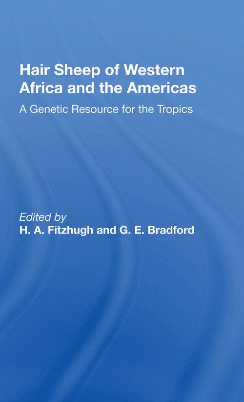 Hair Sheep Of Western Africa And The Americas (A Genetic Resource For The Tropics) by H. A. Fitzhugh, 9780367169121
