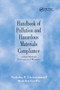 Handbook of Pollution and Hazardous Materials Compliance (A Sourcebook for Environmental Managers) by Nicholas P. Cheremisinoff, Madelyn Graffia, 9780367579647