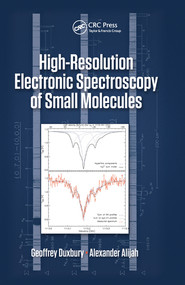 High Resolution Electronic Spectroscopy of Small Molecules by Geoffrey Duxbury, Alexander Alijah, 9780367573768