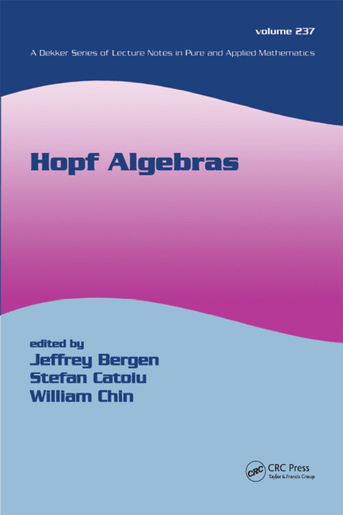 Hopf Algebras by Jeffrey Bergen, Stefan Catoiu, William Chin, 9780367394578