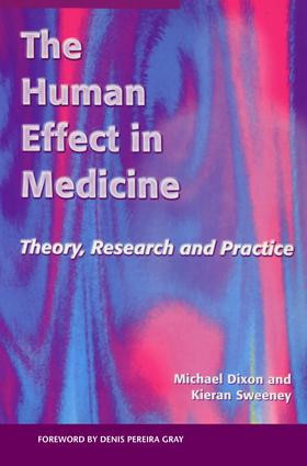 The Human Effect in Medicine (Theory, Research and Practice) by Michael Dixon, 9781857753691