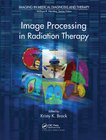 Image Processing in Radiation Therapy by Kristy K. Brock, 9780367576356