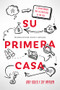 Su Primera Casa (El Camino Probado Para Ser Propietario De Una Casa) (Spanish Edition) by Gary Keller, Jay Papasan, 9781959472001