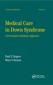 Medical Care in Down Syndrome (A Preventive Medicine Approach) by Paul Rogers, 9780367402785