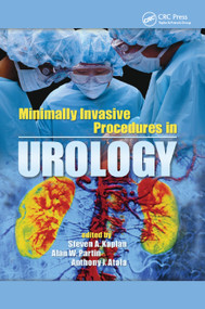 Minimally Invasive Procedures in Urology by Steven A. Kaplan, Alan W. Partin, Anthony J. Atala, 9780367393038