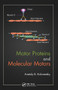 Motor Proteins and Molecular Motors by Anatoly B. Kolomeisky, 9780367575762