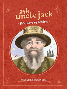 Ask Uncle Jack: 100 Years of Wisdom by Uncle Jack, Damon Vonn, Uncle Jack, 9781938447891