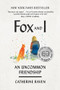 Fox and I (An Uncommon Friendship) - 9781954118119 by Catherine Raven, 9781954118119