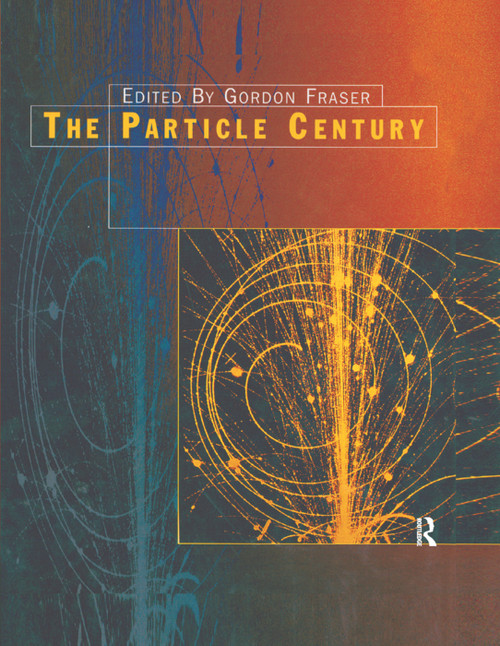 The Particle Century by G Fraser, 9780367400705