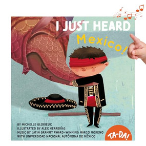 TA-DA! I Just Heard: Mexico by Michelle Glorieux, Michelle Glorieux, Michelle Glorieux, Jesse Lewis, Jesse Lewis, Jesse Lewis, 9781952583384