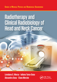 Radiotherapy and Clinical Radiobiology of Head and Neck Cancer by Loredana G. Marcu, Iuliana Toma-Dasu, Alexandru Dasu, Claes Mercke, 9780367571610