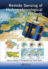 Remote Sensing of Hydrometeorological Hazards by George P. Petropoulos, Tanvir Islam, 9780367572730