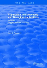 Superoxide Ion: Volume II (1991) (Chemistry and Biological Implications) by Igor B. Afanas'ev, 9781138561991