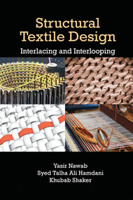 Structural Textile Design (Interlacing and Interlooping) by Yasir Nawab, Syed Talha Ali Hamdani, Khubab Shaker, 9780367573720