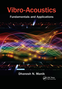 Vibro-Acoustics (Fundamentals and Applications) by Dhanesh N. Manik, 9780367736309