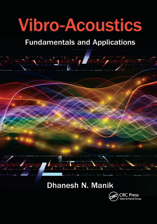 Vibro-Acoustics (Fundamentals and Applications) by Dhanesh N. Manik, 9780367736309