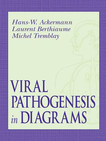 Viral Pathogenesis in Diagrams by Hans-Wolfgang Ackermann, Michel Tremblay, Laurent Berthiaume, 9781138452015
