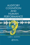 Auditory Cognition and Human Performance (Research and Applications) by Carryl L. Baldwin, 9780367376475