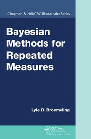 Bayesian Methods for Repeated Measures by Lyle D. Broemeling, 9781138894044