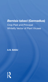 Bemisia tabaci (Gennadius) (Crop Pest and Principal Whitefly Vector of Plant Viruses) by A.N. Basu, 9780367166809