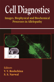 Cell Diagnostics (Images, Biophysical and Biochemical Processes in Allelopathy) by V V Roshchina, S.S. Narwal, 9780367446222