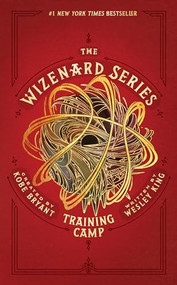 The Wizenard Series: Training Camp by Kobe Bryant, Wesley King, 9781949520019