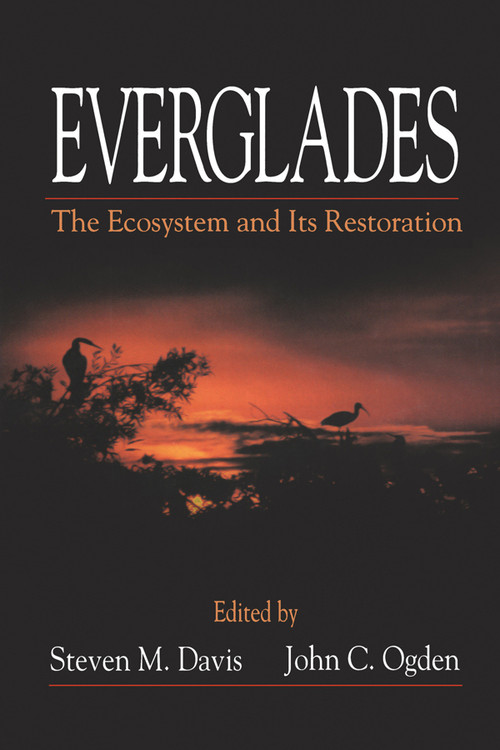 Everglades (The Ecosystem and Its Restoration) by Steve Davis, John C. Ogden, 9780367402150