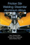 Friction Stir Welding (Dissimilar Aluminium Alloys) by Noor Zaman Khan, Arshad Noor Siddiquee, Zahid Akhtar Khan, 9780367573249