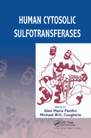 Human Cytosolic Sulfotransferases by Gian Maria Pacifici, Michael W. H. Coughtrie, 9780367392567