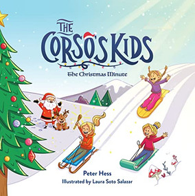 The Corso's Kids: The Christmas Minute by Peter Hess, Laura Soto Salazar, 9781938447778