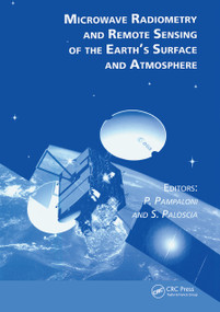 Microwave Radiometry and Remote Sensing of the Earth's Surface and Atmosphere by P. Pampaloni, S. Paloscia, 9780367447441