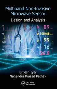 Multiband Non-Invasive Microwave Sensor (Design and Analysis) by Brijesh Iyer, Nagendra Prasad Pathak, 9780367571719