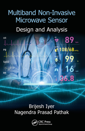 Multiband Non-Invasive Microwave Sensor (Design and Analysis) by Brijesh Iyer, Nagendra Prasad Pathak, 9780367571719