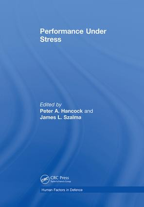 Performance Under Stress by James Szalma, Peter A Hancock, 9781138074910